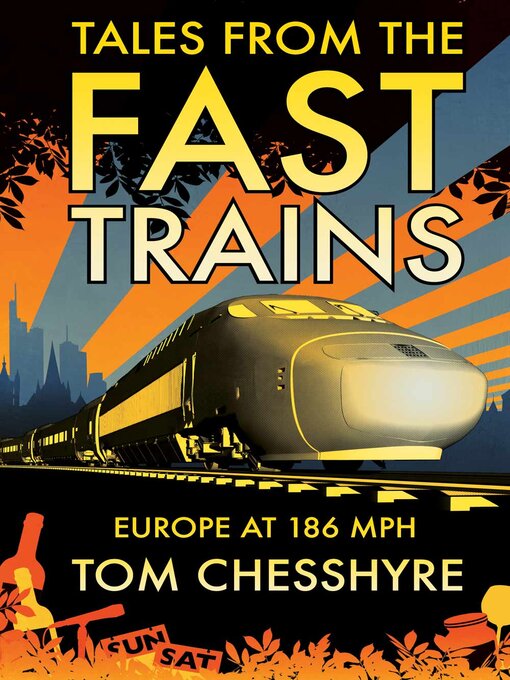 Title details for Tales from the Fast Trains by Tom Chesshyre - Available